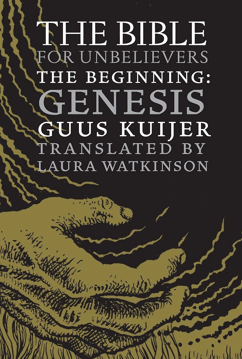 The Bible for Unbelievers: Beginning-Genesis