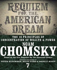 Requiem for The American Dream: 10 Principles of Concentration Wealth & Power
