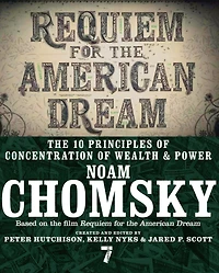Requiem for The American Dream: 10 Principles of Concentration Wealth & Power