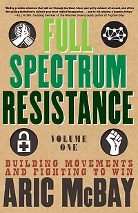 Full Spectrum Resistance, Volume Two: Actions and Strategies for Change