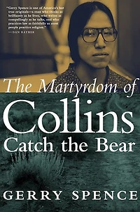 the Martyrdom of Collins Catch Bear