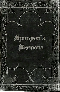 Charles Spurgeon's Sermons: Volume One