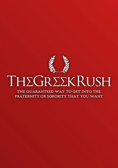The Greek Rush: The Guaranteed Way to Get Into the Fraternity or Sorority You Want