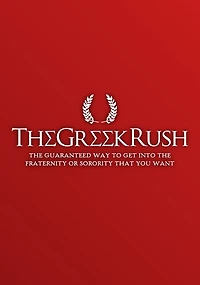 The Greek Rush: The Guaranteed Way to Get Into the Fraternity or Sorority You Want