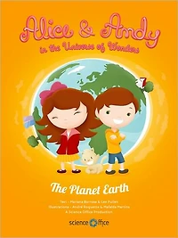 Alice & Andy in the Universe of Wonders: The Planet Earth