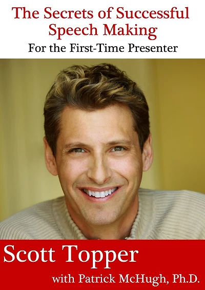 The Secrets of Successful Speech Making For the First-Time Presenter: Make a Speech