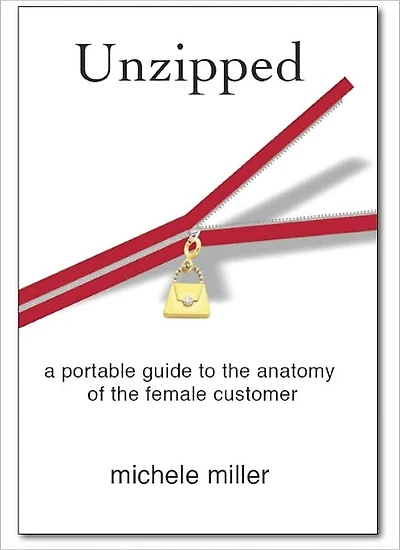 Unzipped: A Portable Guide To The Anatomy Of The Female Customer