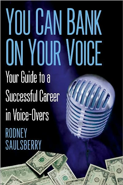 You Can Bank on Your Voice: ; Guide to a Successful Career Voice-Overs