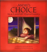 Andre's Choice: In a Land of Opportunity