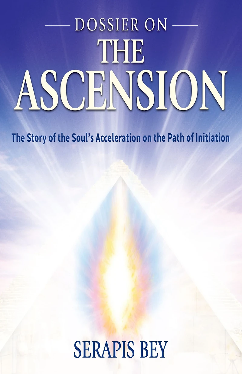 Dossier on the Ascension: Story of Soul's Acceleration into Higher Consciousness Path Ascension