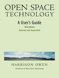 Open Space Technology: A User's Guider
