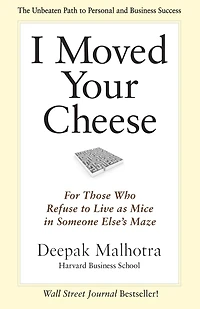 I Moved Your Cheese: For Those Who Refuse to Live as Mice Someone Else's Maze