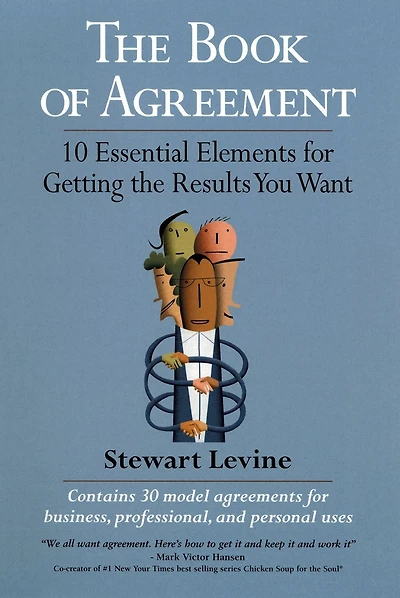 The Book of Agreement: 10 Essential Elements for Getting the Results You Want