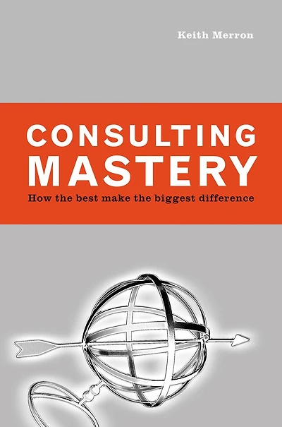 Consulting Mastery: How the Best Make Biggest Difference