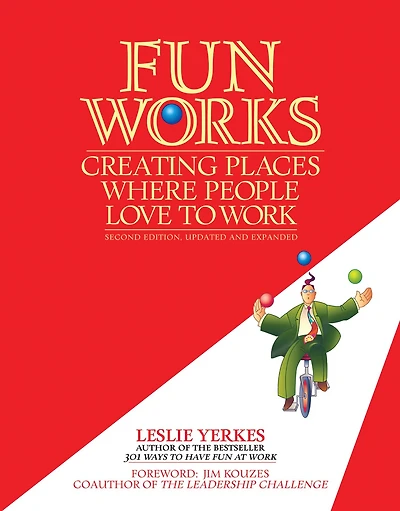 Fun Works: Creating Places Where People Love to Work