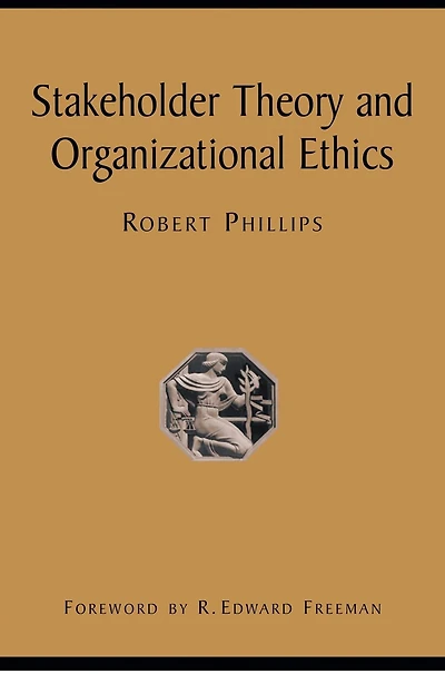 Stakeholder Theory and Organizational Ethics