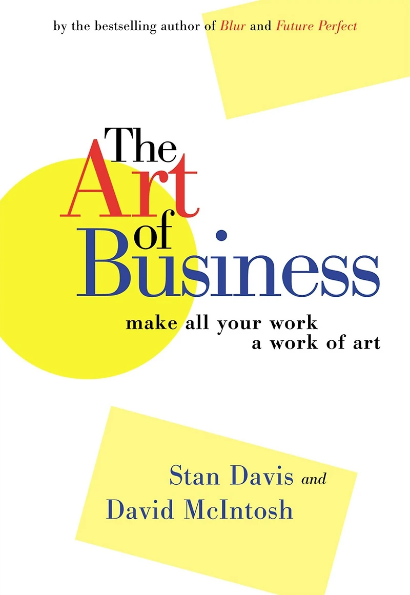 The Art of Business: Make All Your Work a Work of Art