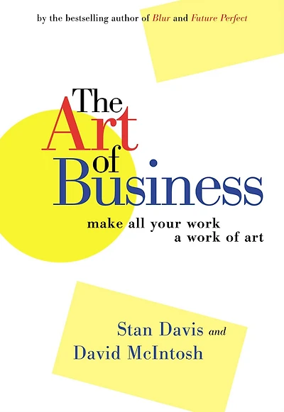 The Art of Business: Make All Your Work a Work of Art