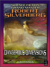 Science Fiction Grand Master, Robert Silverberg: Volume One, Dangerous Dimensions