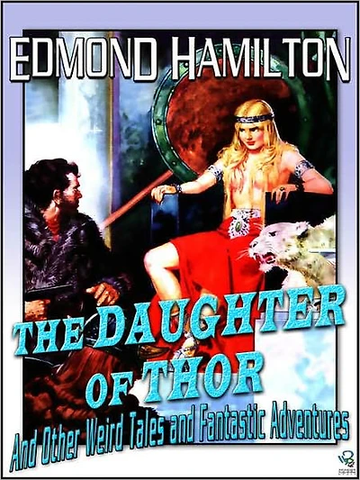 The Daughter of Thor and Other Fantastic Adventures and Weird Tales