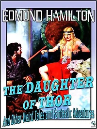 The Daughter of Thor and Other Fantastic Adventures and Weird Tales