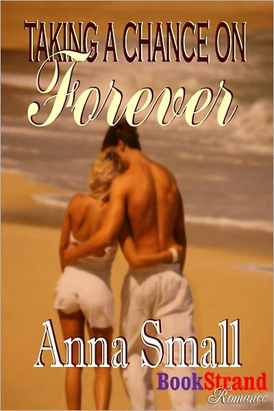 Taking a Chance on Forever (BookStrand Publishing Romance)