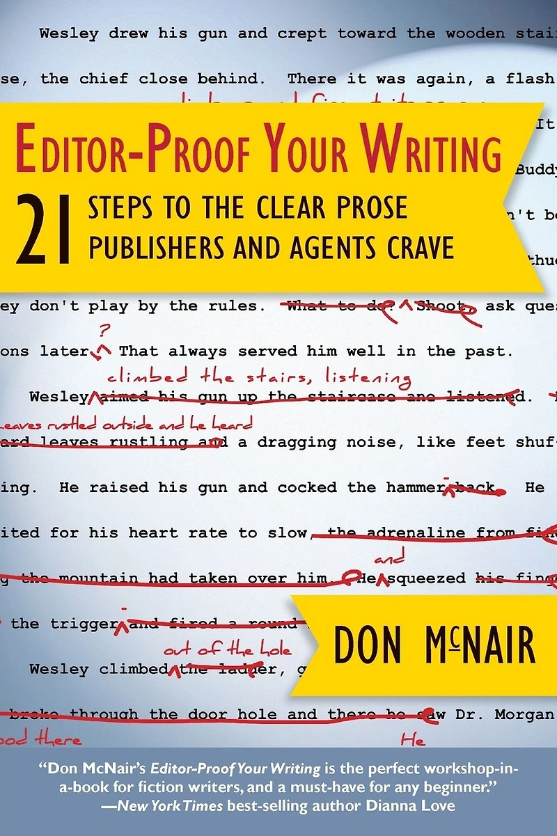 Editor-Proof Your Writing: 21 Steps to the Clear Prose Publishers and Agents Crave