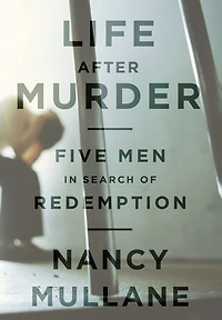 Life after Murder: Five Men Search of Redemption