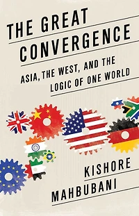 the Great Convergence: Asia, West, and Logic of One World