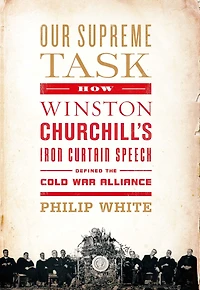 Our Supreme Task: How Winston Churchill's Iron Curtain Speech Defined the Cold War Alliance