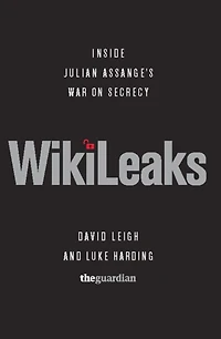 WikiLeaks: Inside Julian Assange's War on Secrecy