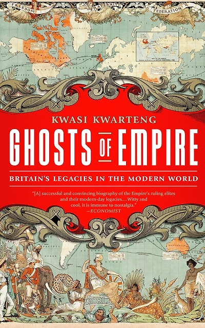 Ghosts of Empire: Britain's Legacies the Modern World