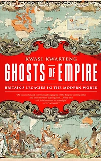 Ghosts of Empire: Britain's Legacies the Modern World