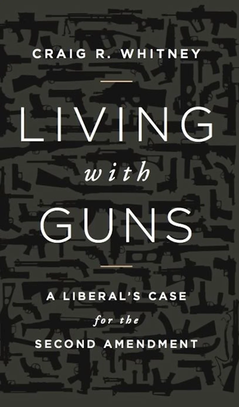 Living with Guns: A Liberal's Case for the Second Amendment