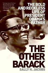 The Other Barack: Bold and Reckless Life of President Obama's Father