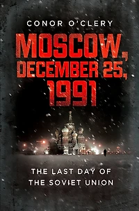 Moscow, December 25, 1991: the Last Day of Soviet Union