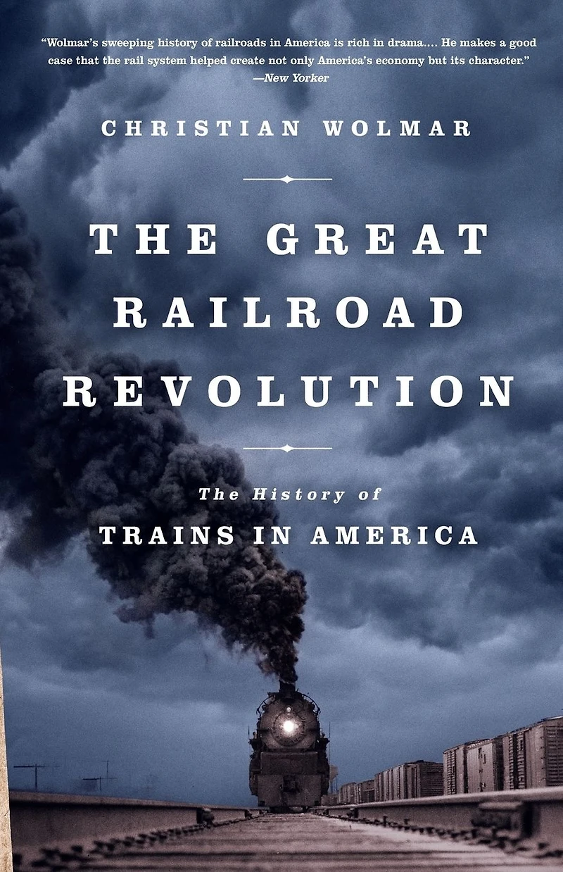 The Great Railroad Revolution: History of Trains America