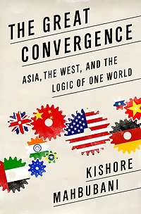 the Great Convergence: Asia, West, and Logic of One World