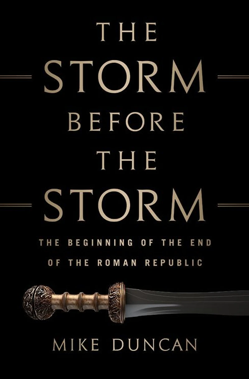 the Storm Before Storm: Beginning of End Roman Republic