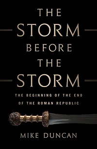 the Storm Before Storm: Beginning of End Roman Republic