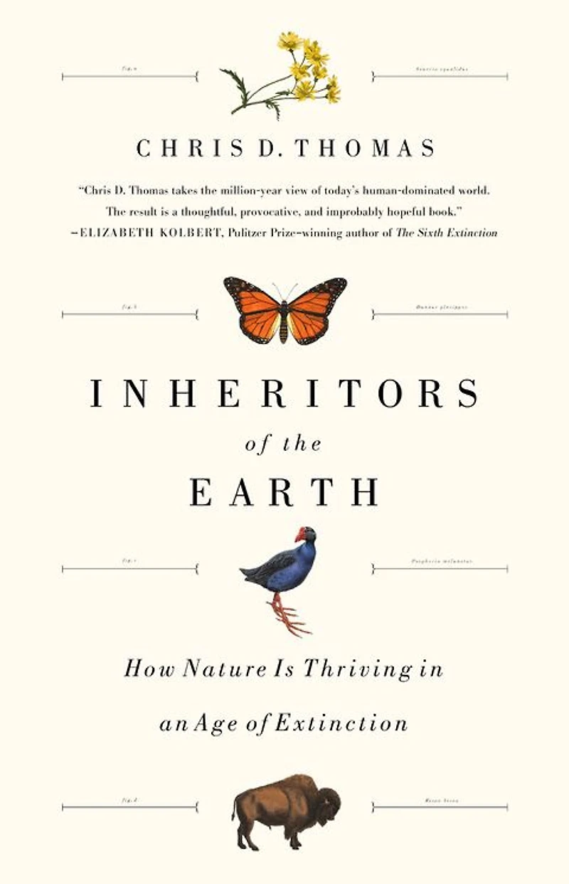 Inheritors of the Earth: How Nature Is Thriving an Age Extinction