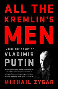 All the Kremlin's Men: Inside Court of Vladimir Putin