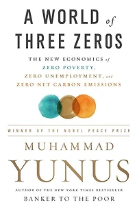 A World of Three Zeros: The New Economics Zero Poverty, Unemployment, and Net Carbon Emissions
