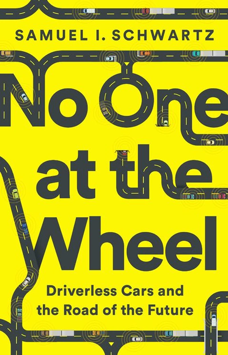 No One at the Wheel: Driverless Cars and Road of Future