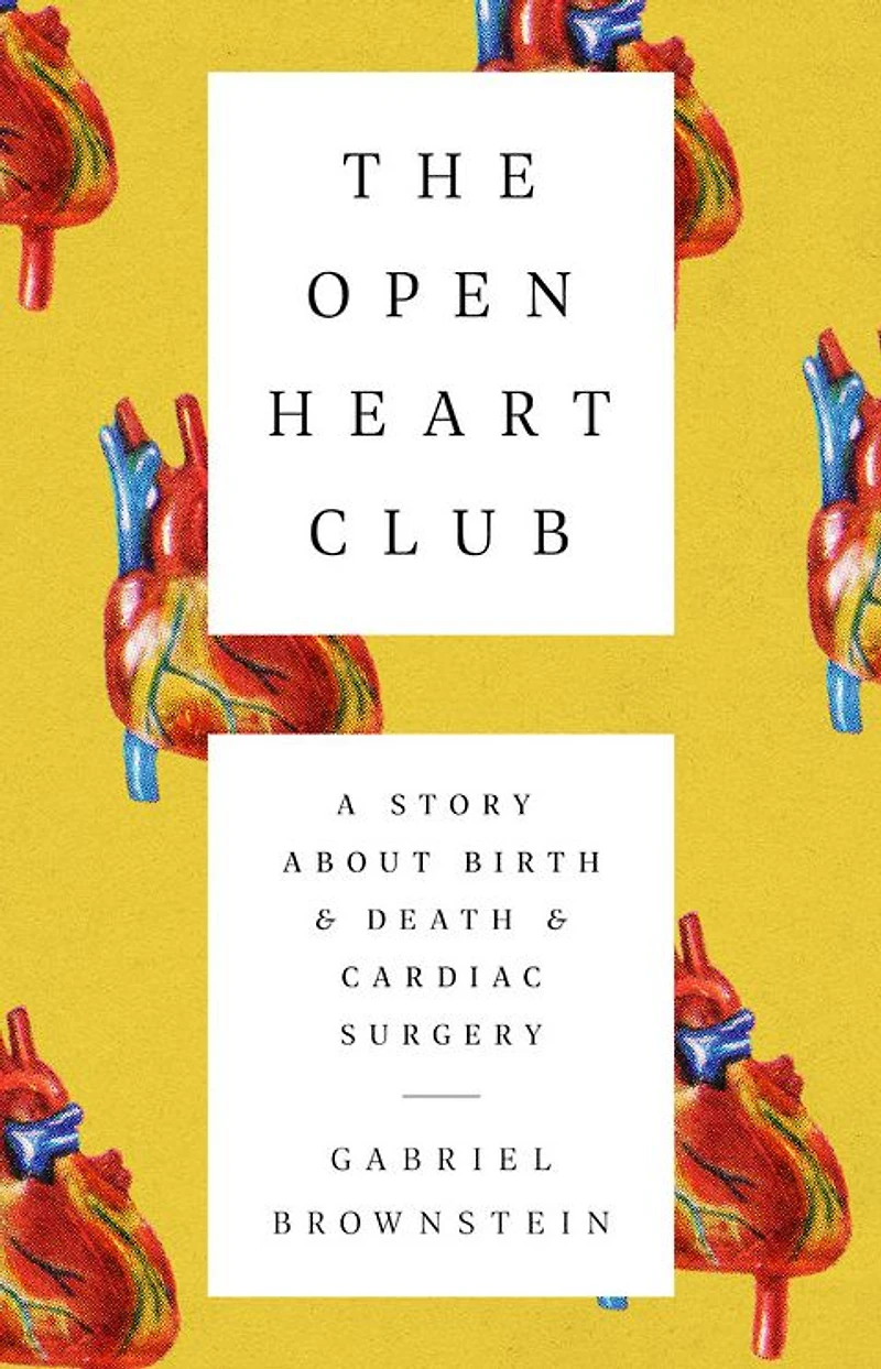 The Open Heart Club: A Story about Birth and Death Cardiac Surgery