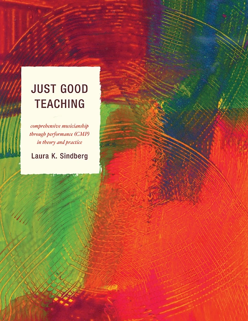 Just Good Teaching: Comprehensive Musicianship through Performance Theory and Practice
