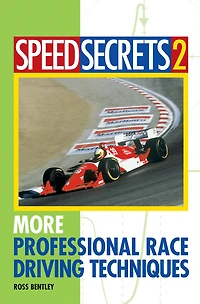 Speed Secrets II: More Professional Race Driving Techniques