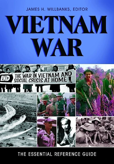 Vietnam War: The Essential Reference Guide: The Essential Reference Guide