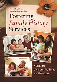 Fostering Family History Services: A Guide for Librarians, Archivists, and Volunteers: Volunteers