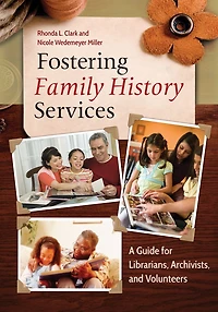 Fostering Family History Services: A Guide for Librarians, Archivists, and Volunteers: Volunteers